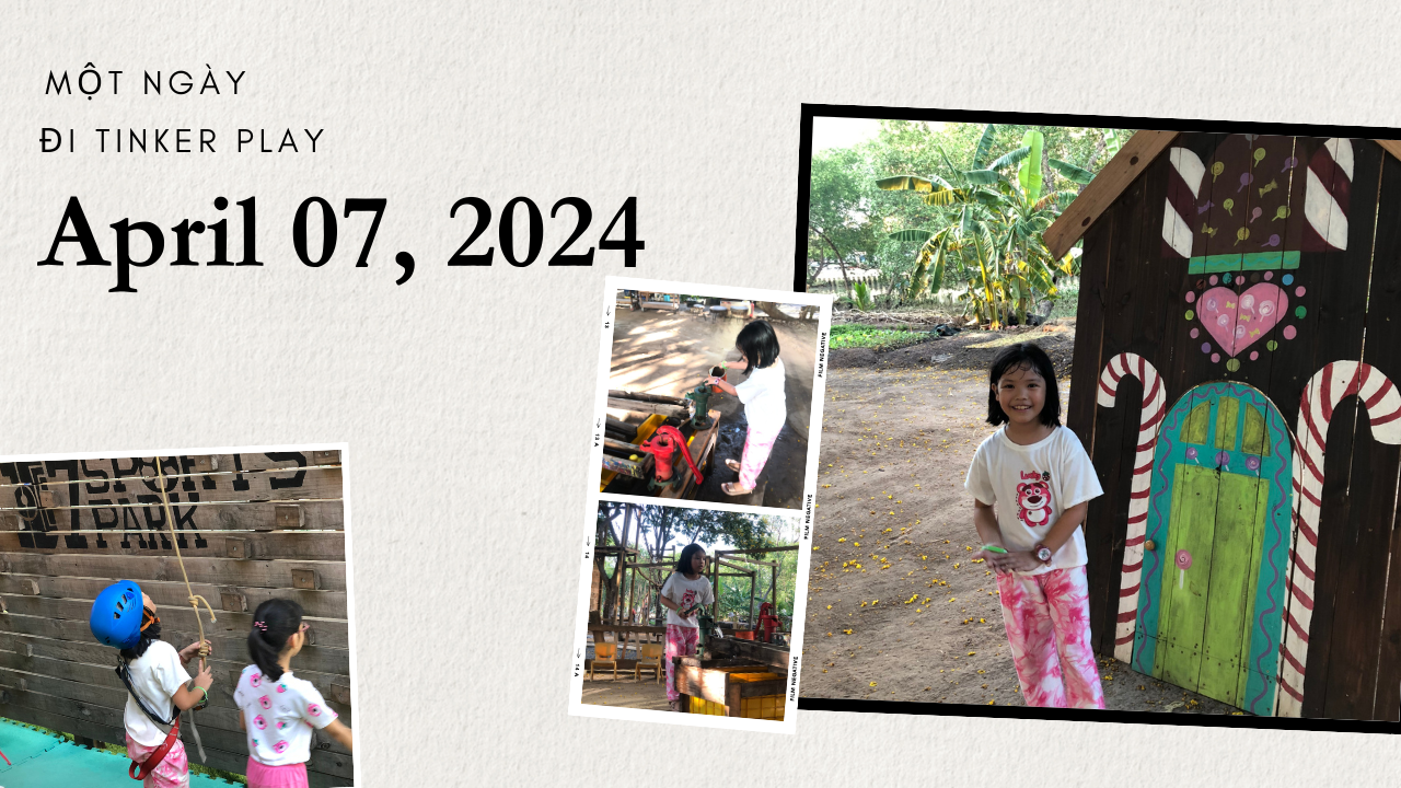 MỘT NGÀY ĐI CHƠI TINKER PLAY CỦA HAI BỐ CON – April 07, 2024